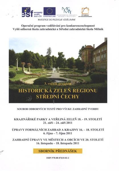 Historická zeleň regionu střední Čechy : 3. ročník projektu : soubor odborných textů pro výuku zahradní tvorby : sborník přednášek