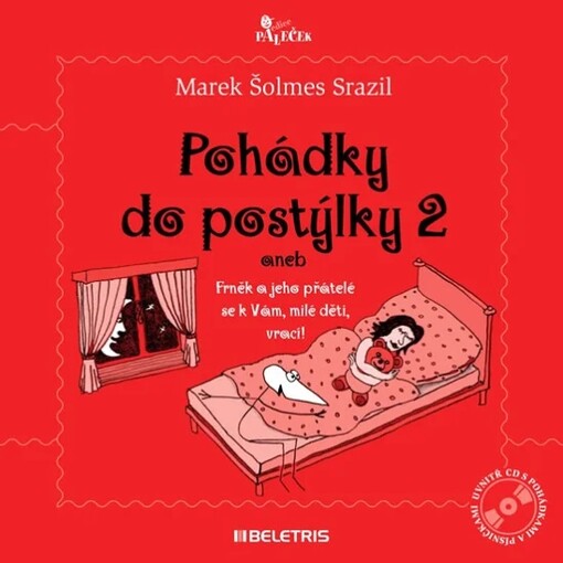 Pohádky do postýlky 2, aneb, Frněk a jeho přátelé se k Vám, milé děti, vrací!