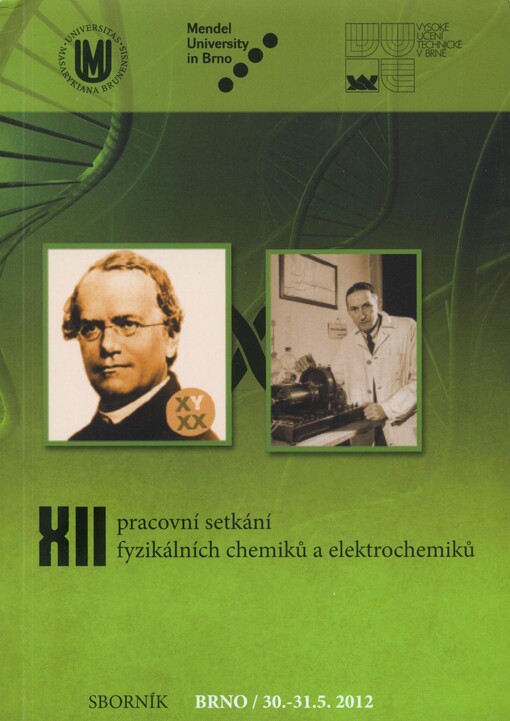 XII. pracovní setkání fyzikálních chemiků a elektrochemiků =12th Workshop of Physical Chemists and Electrochemists : sborník příspěvků : 30.-31.5.2012