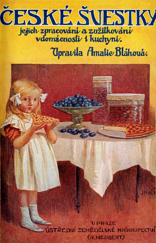 České švestky, jejich náležité zpracování a zužitkování v domácnosti i kuchyni :pokyny a návody pro naše hospodyňky, jak by nejvhodněji měly zužitkovati švestkovou úrodu ...