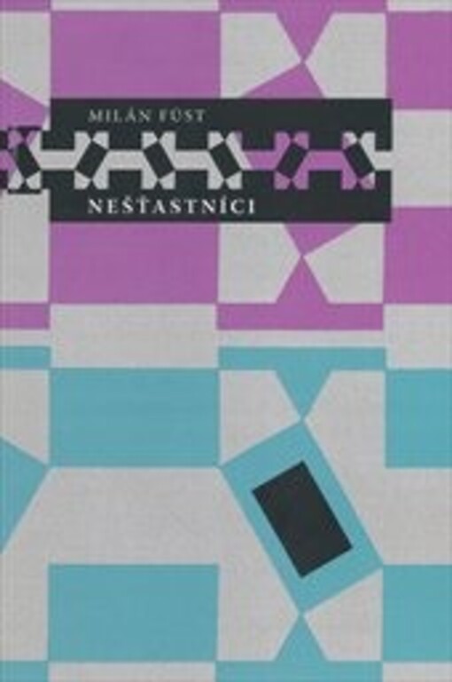 Nešťastníci :drama o čtyřech dějstvích