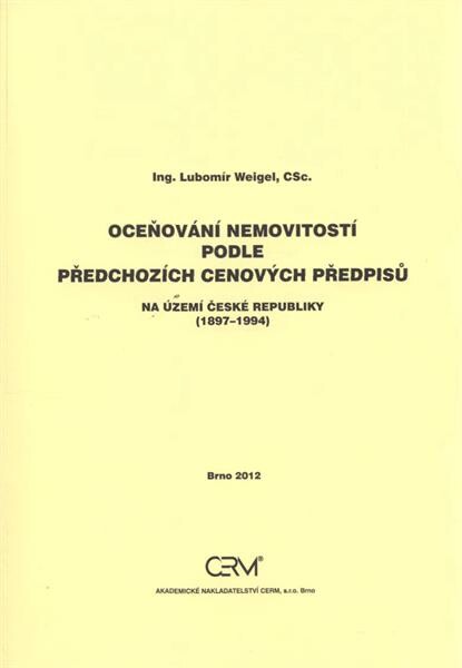 Oceňování nemovitostí podle předchozích cenových předpisů :na území České republiky (1897-1994)