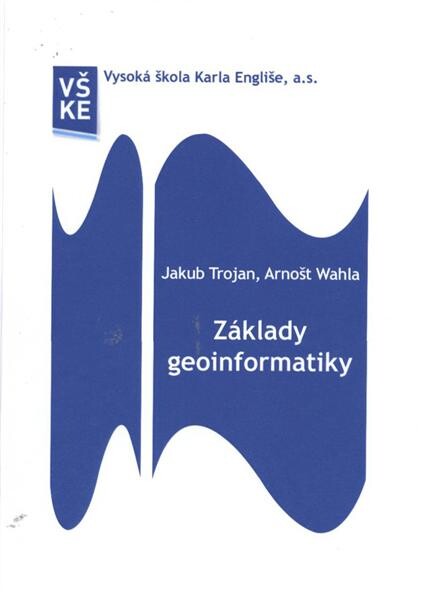 Základy geoinformatiky :(studijní opora pro kombinovanou formu studia)