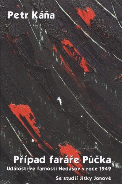 Případ faráře Půčka :události ve farnosti Nedašov v roce 1949