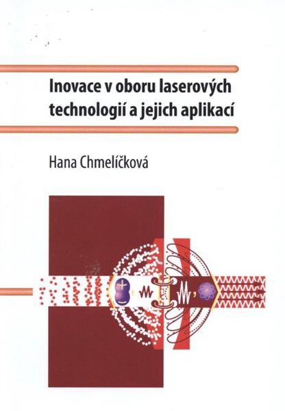 Inovace v oboru laserovýh technologií a jejich aplikací