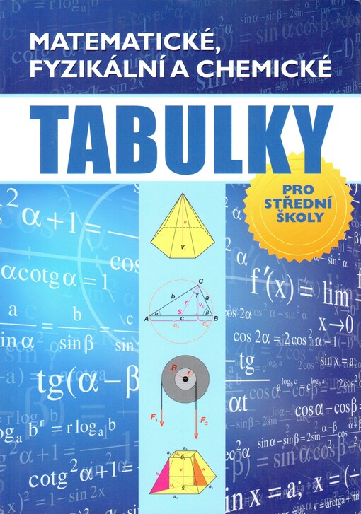 Matematické, fyzikální a chemické tabulky :pro střední školy