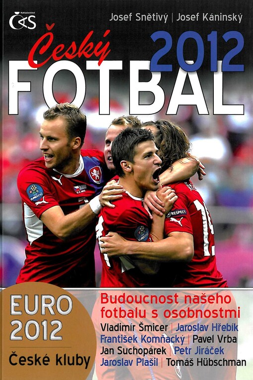 Český fotbal 2012 :Euro 2012, české kluby, budoucnost našeho fotbalu s osobnostmi