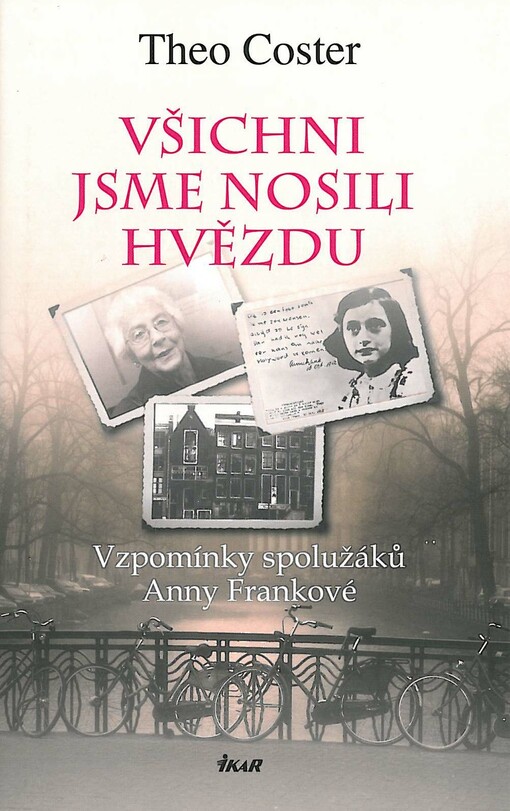Všichni jsme nosili hvězdu :vzpomínky spolužáků Anny Frankové