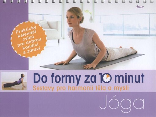 Do formy za 10 minut : jóga : sestavy pro harmonii těla a mysli