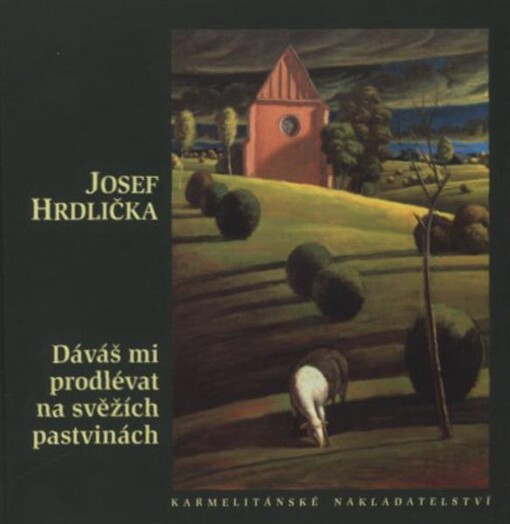 Dáváš mi prodlévat na svěžích pastvinách