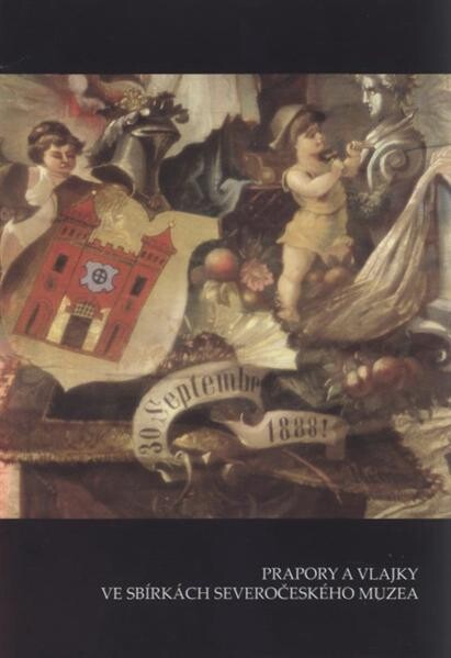 Prapory a vlajky ve sbírkách Severočeského muzea
