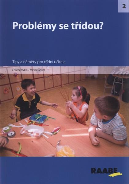 Problémy se třídou? : [tipy a náměty pro třídní učitele]