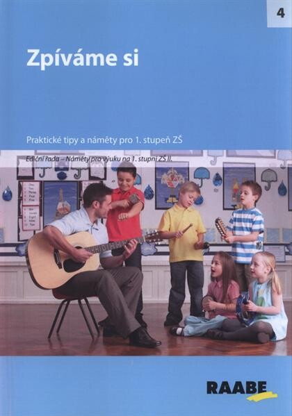 Zpíváme si : náměty pro výuku na 1. stupni ZŠ II. : [praktické tipy a náměty pro 1. stupeň ZŠ]