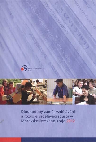 Dlouhodobý záměr vzdělávání a rozvoje vzdělávací soustavy Moravskoslezského kraje 2012