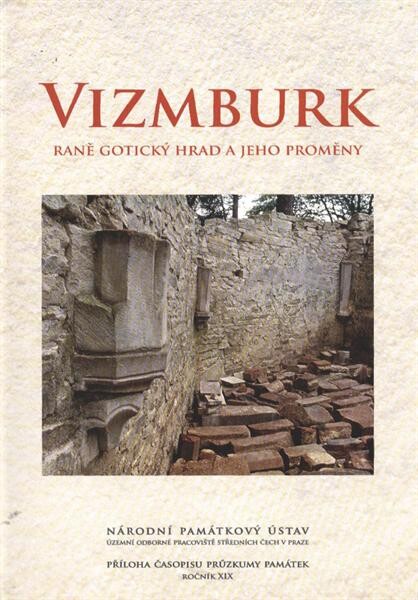 Vizmburk :raně gotický hrad a jeho proměny