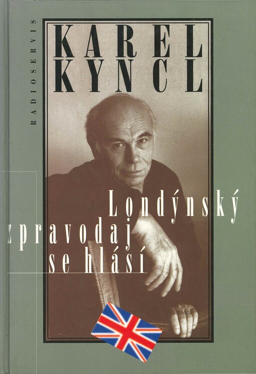 Londýnský zpravodaj se hlásí: reportáže, fejetony, poznámky a rozhovory z Británie