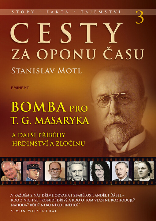 Cesty za oponu času.3,Bomba pro T.G. Masaryka a další příběhy zločinu i hrdinství