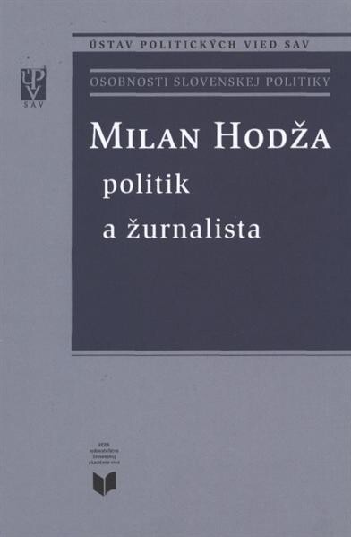 Milan Hodža : politik a žurnalista
