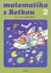 Matematika s Betkou. 2, Pro 7. ročník základní školy