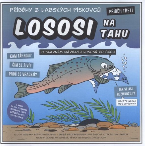 Příběhy z Labských pískovců.Příběh třetí,Lososi na tahu : o slavném návratu lososů do Čech