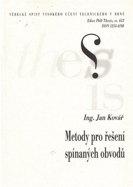 Metody pro řešení spínaných obvodů =Smethods [sic] for analysis of switched circuits : zkrácená verze Ph.D. Thesis
