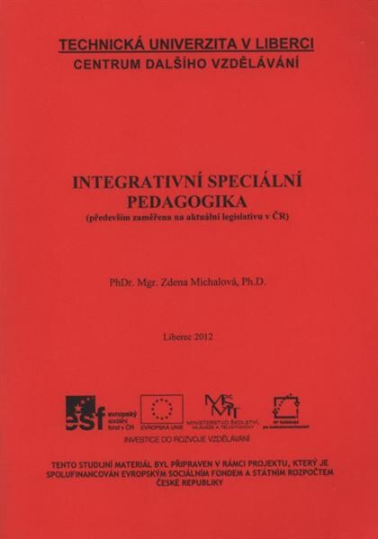 Integrativní speciální pedagogika :(především zaměřena na aktuální legislativu v ČR)