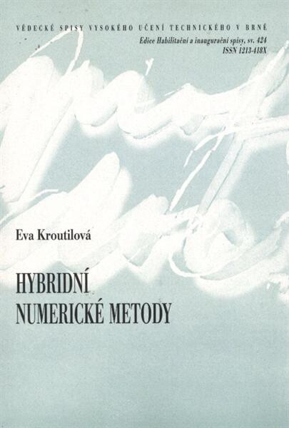 Hybridní numerické metody =Hybrid numerical method[s] : zkrácená verze habilitační práce