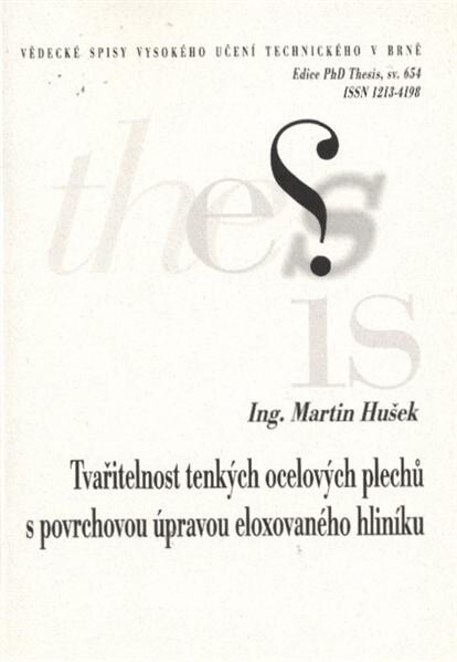 Tvařitelnost tenkých ocelových plechů s povrchovou úpravou eloxovaného hliníku =Formability of thin steel sheets coated with anodized aluminium : zkrácená verze Ph.D. Thesis