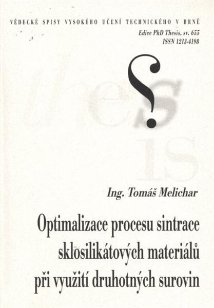 Optimalizace procesu sintrace sklosilikátových materiálů při využití druhotných surovin =Glass-silicate materials sintering process optimization with secondary raw materials utilization : teze disertační práce