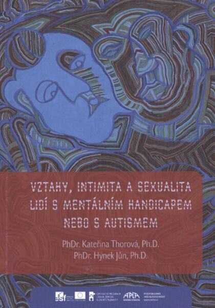 Vztahy, intimita a sexualita lidí s mentálním handicapem nebo s autismem, Vyd. 1.