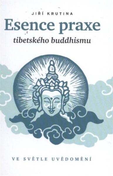 Esence praxe tibetského buddhismu :ve světle uvědomění