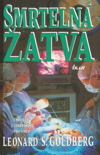 Smrtelná žatva : [thriller z lékařského prostředí]