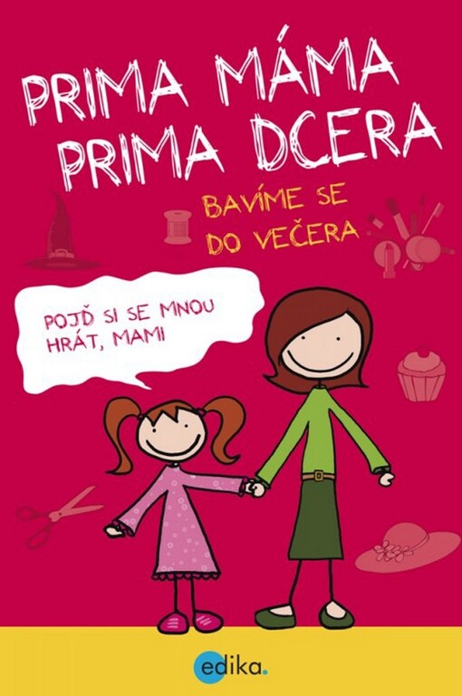 Prima máma, prima dcera :bavíme se do večera