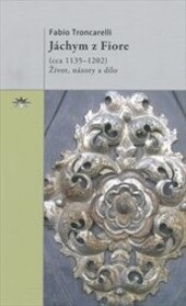 Jáchym z Fiore :(cca 1135-1202) : život, názory a dílo