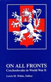 On all fronts : Czechs and Slovaks in World War II, pt. 1