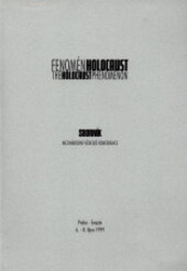 Fenomén holocaust = The holocaust phenomenon : sborník mezinárodní vědecké konference : Praha - Terezín, 6.-8. října 1999