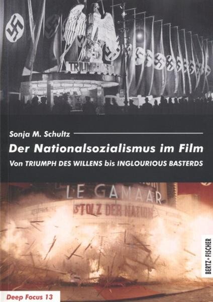 Der Nationalsozialismus im Film :von Triumph des Willens bis Inglourious Basterds