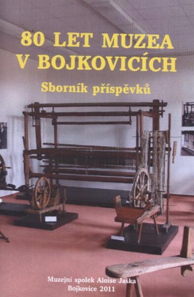 80 let muzea v Bojkovicích :sborník příspěvků