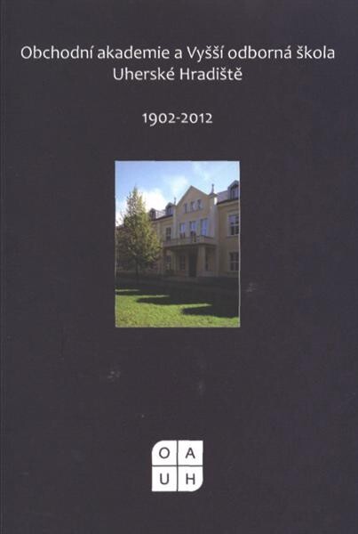 ObchodnĂ­ akademie a VyĹˇĹˇĂ­ odbornĂˇ Ĺˇkola UherskĂ© HradiĹˇtÄ› 