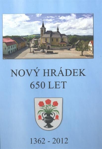 Nový Hrádek :650 let : [1362-2012]
