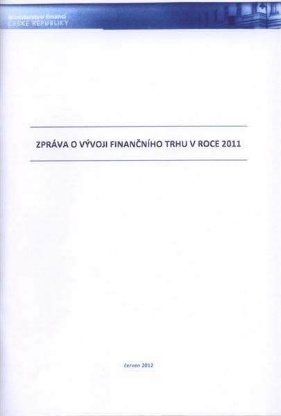 ZprĂˇva o vĂ˝voji finanÄŤnĂ­ho trhu v roce 2011 