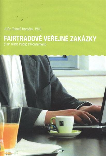 Fairtradové veřejné zakázky =(Fair trade public procurement)