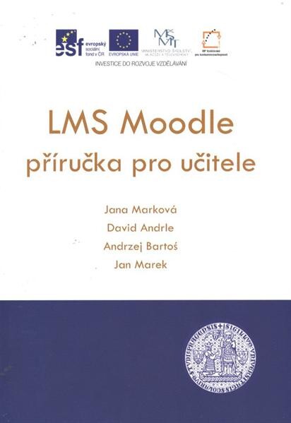 LMS Moodle :příručka pro učitele : do verze 2.2.