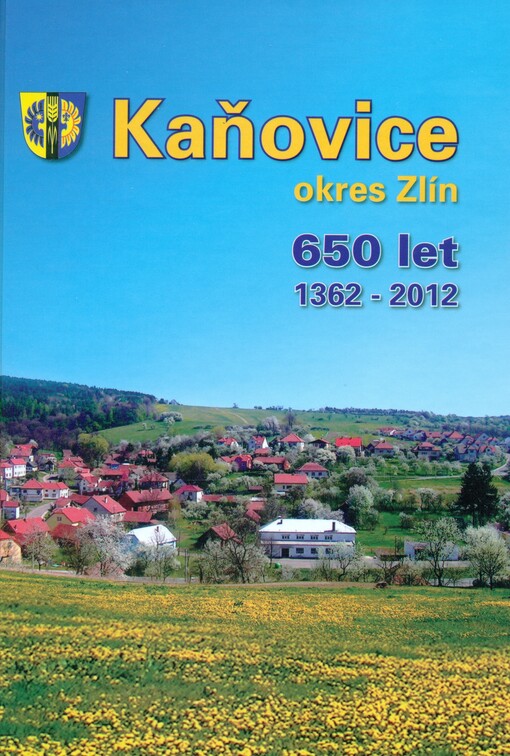 Kaňovice, okres Zlín :[650 let] : 1362-2012