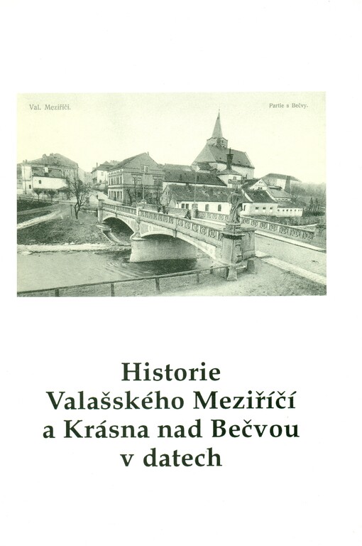 Historie Valašského Meziříčí a Krásna nad Bečvou v datech