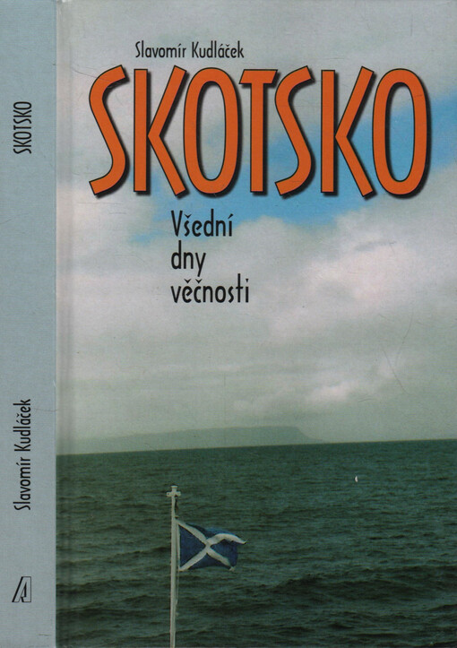 Skotsko :všední dny věčnosti
