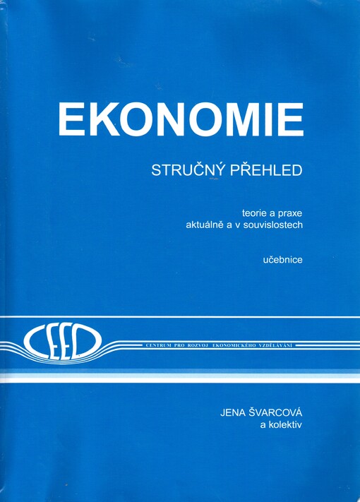 Ekonomie :stručný přehled : teorie a praxe aktuálně a v souvislostech : učebnice : [2012/2013]