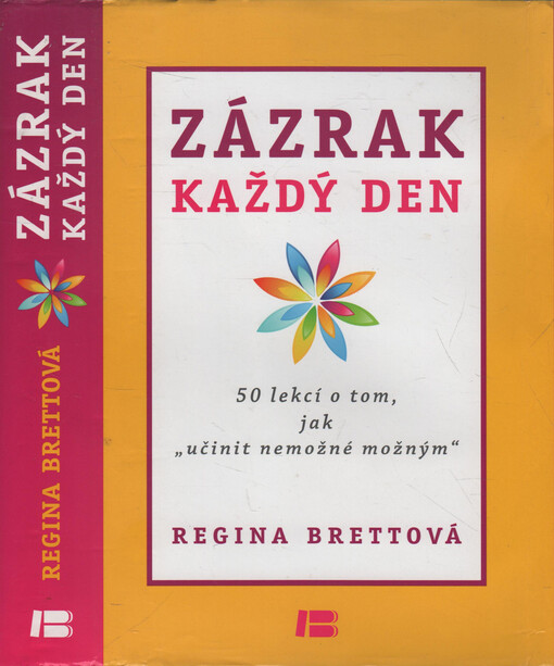Zázrak každý den :50 lekcí o tom, jak učinit nemožné možným