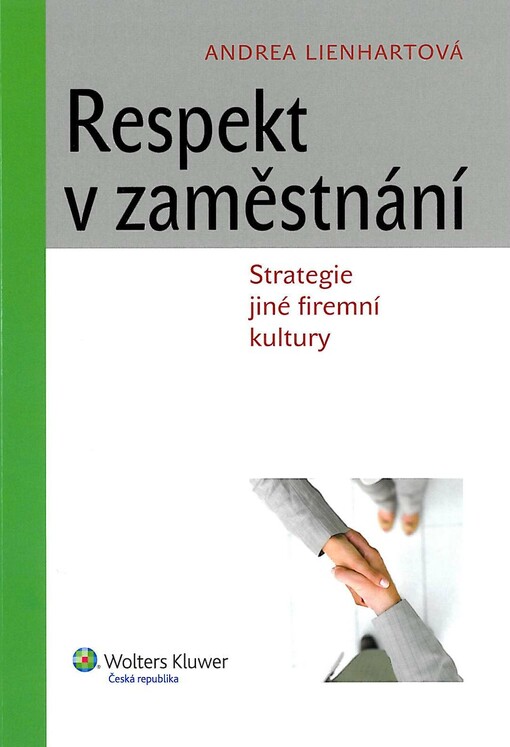 Respekt v zaměstnání :strategie jiné firemní kultury