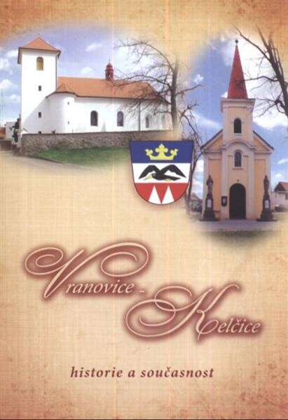 Vranovice-Kelčice :historie a současnost